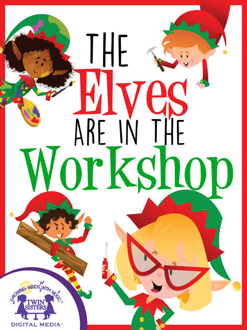 Title details for The Elves Are In the Workshop by Kim Mitzo Thompson - Available